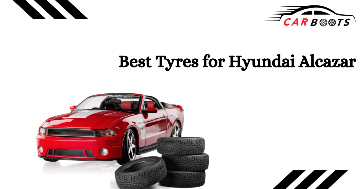 Best Tyres for Hyundai Alcazar