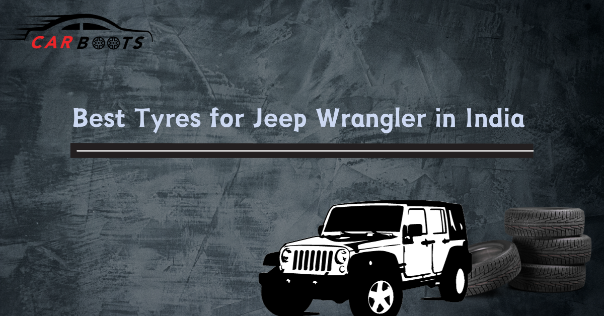 Best Tyres for Jeep Wrangler in India