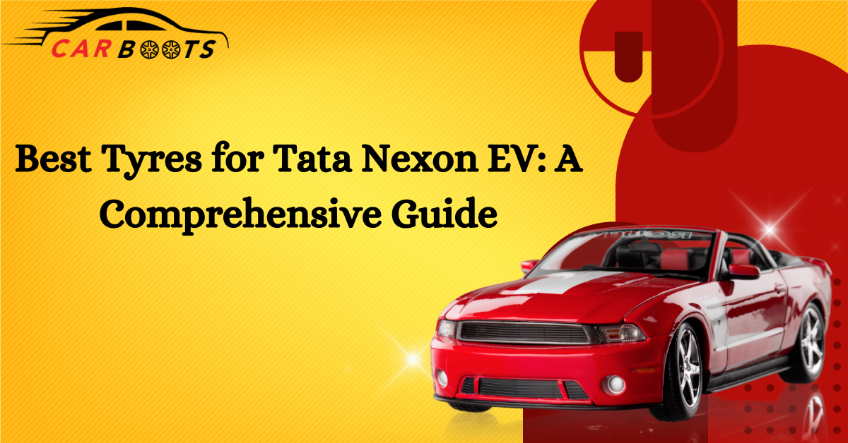 Best Tyres for Tata Nexon EV A Comprehensive Guide