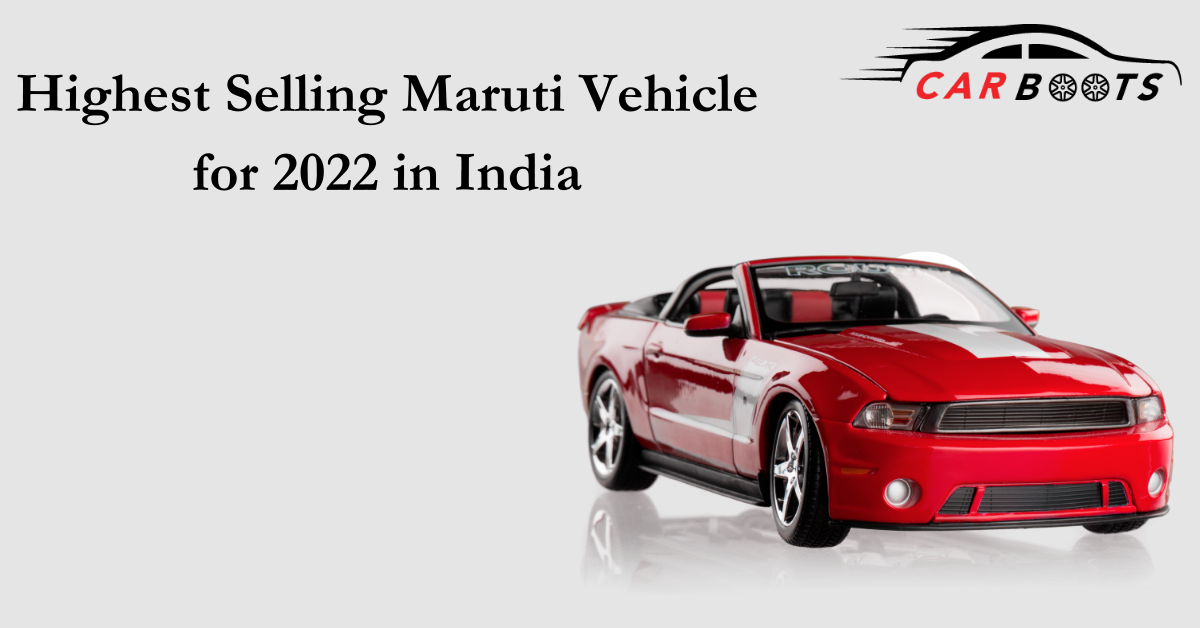 Highest Selling Maruti Vehicle for 2022 in India 1
