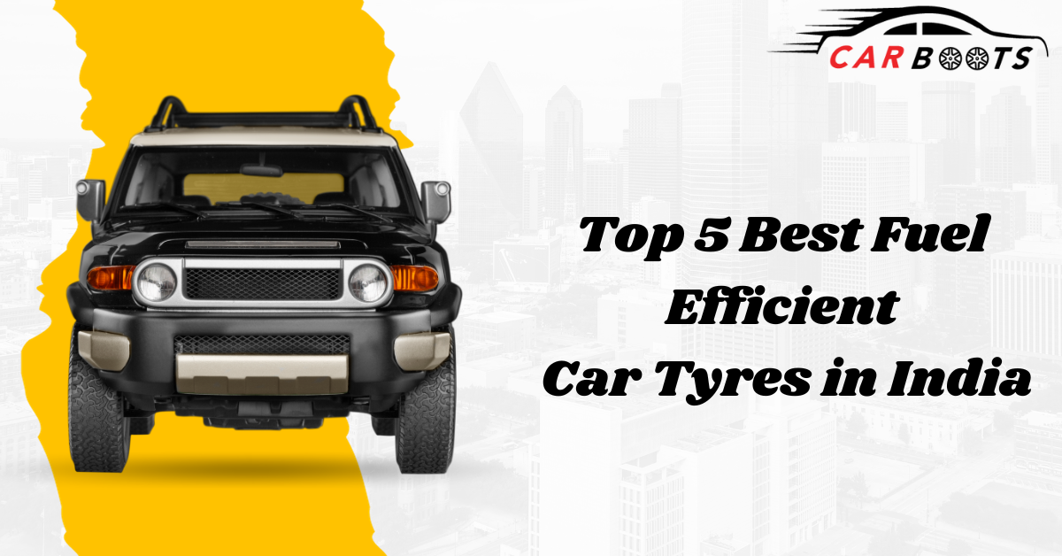 ​​Top 5 Best Fuel Efficient Car Tyres in India